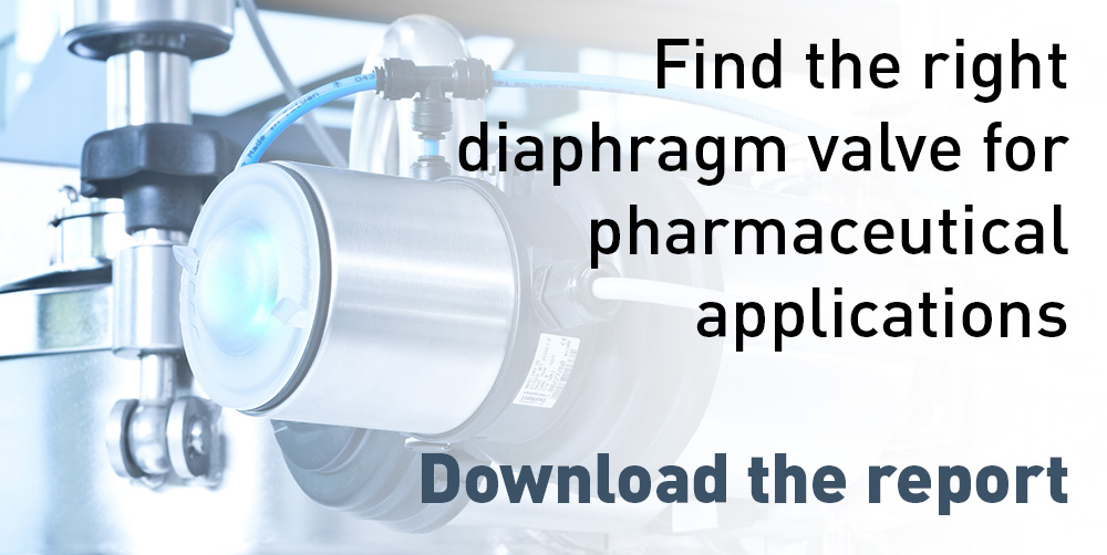 Find the right diaphragm valve for pharmaceutical applications - DOWNLOAD THE NEW REPORT