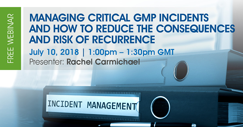 Managing critical GMP incidents and how to reduce the consequences and risk of recurrence